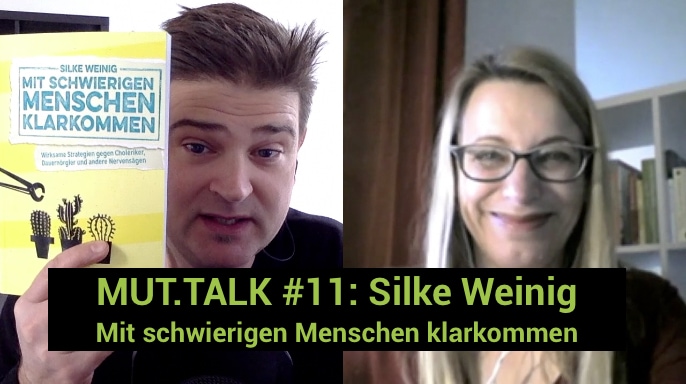 MUT.TALK #11: Silke Weinig – mit schwierigen Menschen klarkommen