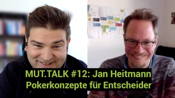 MUT.TALK #12: Jan Heitmann – Pokerkonzepte für Entscheider