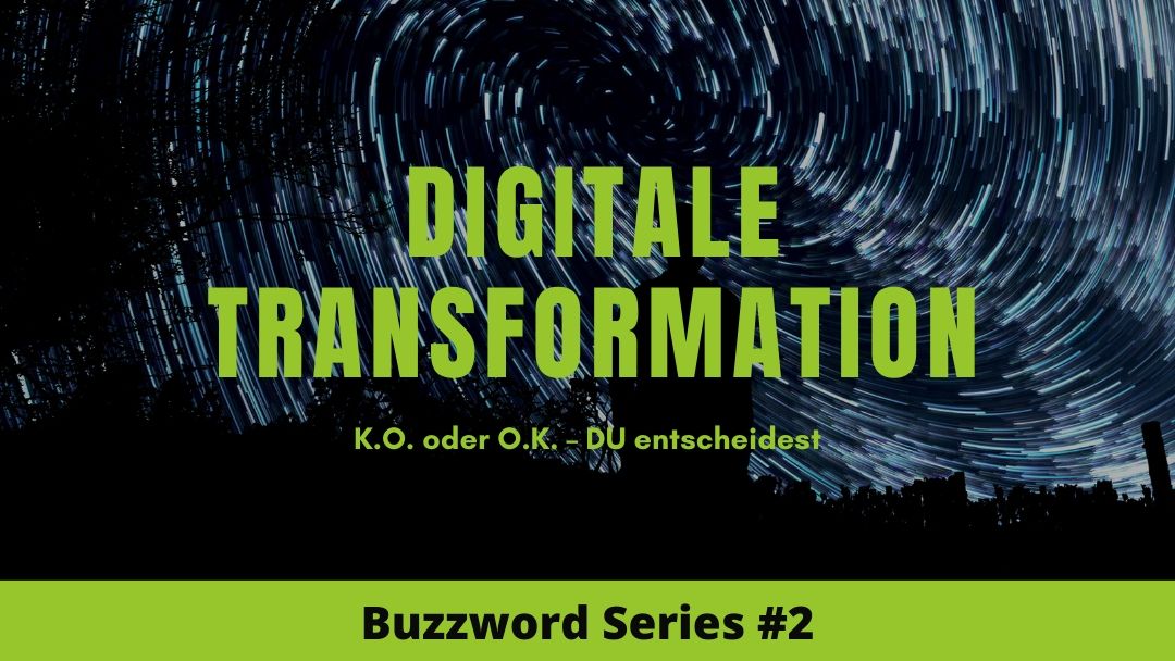 Buzzword Series #2: Digitale Transformation